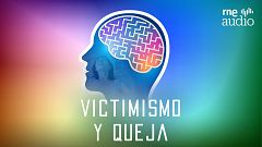 Educando Emociones -T4 - E2. Victimismo y queja