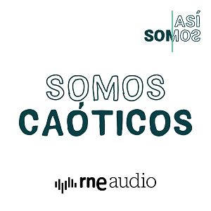Así somos - Así Somos: Somos caóticos - Capítulo 11 | Escuchar podcast - Así somos | Escuchar