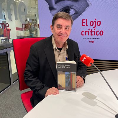 El ojo crítico - Luis García Montero nos explica cuál es 'La mejor edad' - Escuchar ahora