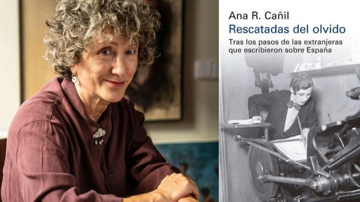 'Rescatadas del olvido', Ana Cañíl - Un idioma sin fronteras | Escuchar