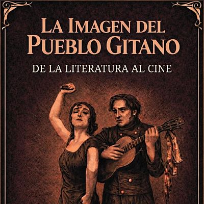 La imagen del Pueblo Gitano: de la literatura al cine - Gitanos | Escuchar