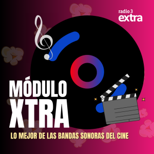 Módulo Xtra - Módulo Xtra - Lo mejor de las bandas sonoras de cine - 07/05/26 - Escuchar ahora