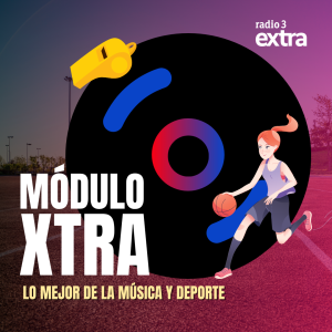 Módulo Xtra - Módulo Xtra - Lo mejor de la música y deporte - 07/05/26 - Escuchar ahora