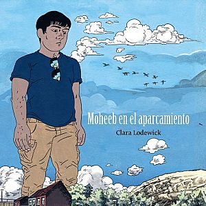 El ojo crítico - El Ojo Crítico - "Moheeb en el aparcamiento” de Clara Lodewick - Escuchar ahora