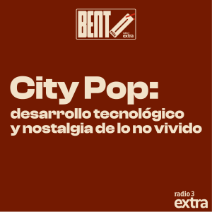 Bento Mix - Bento Mix - City Pop: desarrollo tecnológico y nostalgia de lo no vivido - 26/05/26 - Escuchar ahora