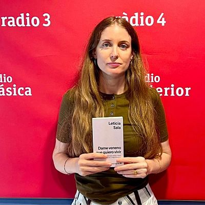 El ojo crítico - Leticia Sala presenta 'Dame veneno que quiero vivir' - Escuchar ahora