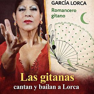 Gitanos en Radio 5 - Gitanos en Radio 5 - Las gitanas cantan y bailan a Lorca - 12/07/26 - Escuchar ahora