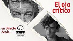 El Ojo Crítico - En directo desde el Festival de cine de San Sebastián