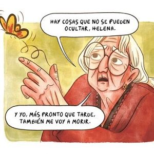 Territorio 9 - Mujer mayor con gafas y cabello blanco reflexiona sobre la muerte, señalando una mariposa y diciendo: "HAY COSAS QUE NO SE PUEDEN OCULTAR, HELENA. Y YO, MÁS PRONTO QUE TARDE, TAMBIÉN ME VOY A MORIR."