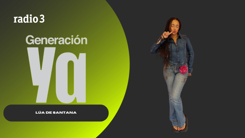 Generación Ya - Lúa de Santana - 28/09/26