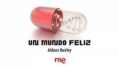 Ficción sonora - Un mundo feliz - 20/06/13 - escuchar ahora