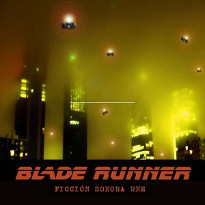 Ficción sonora - Ficción sonora - Blade Runner - 28/01/14 - Escuchar ahora