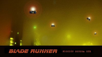 Ficción sonora - Blade Runner - 28/01/14 - Escuchar ahora
