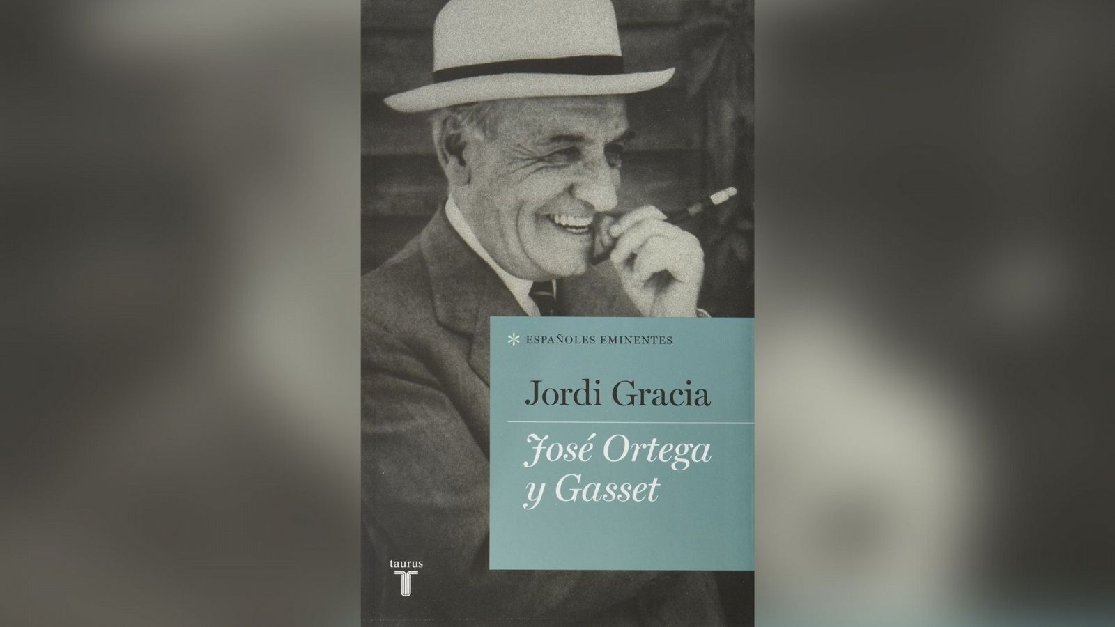  El ojo crítico - Jordi Gracia: "Ortega y Gasset no fue un señor de derechas, facha, reaccionario y antiguo como muchos piensan" - Escuchar ahora
