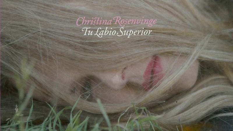 Bonus Track - Escucha completo: 'Tu labio superior' (Christina Rosenvinge, 2008) - 11/10/17 - escuchar ahora