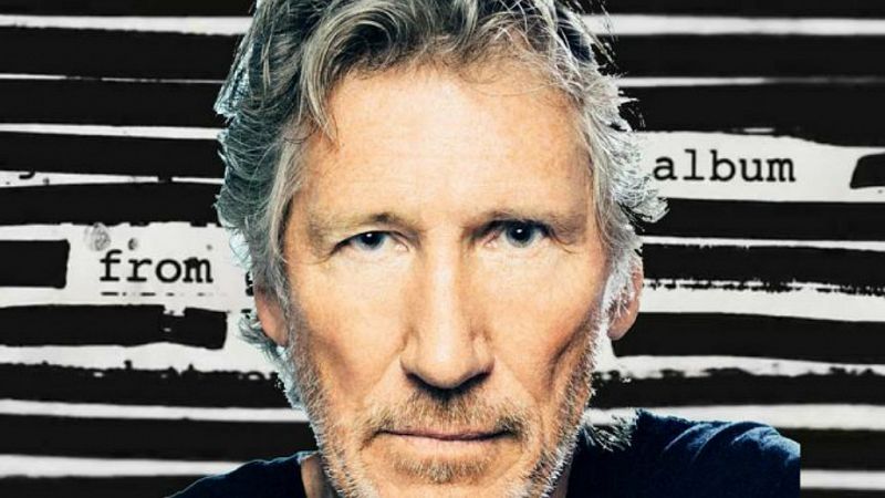 Universo pop - Roger Waters, nuevo álbum 2017 - 28/06/17 - Escuchar ahora