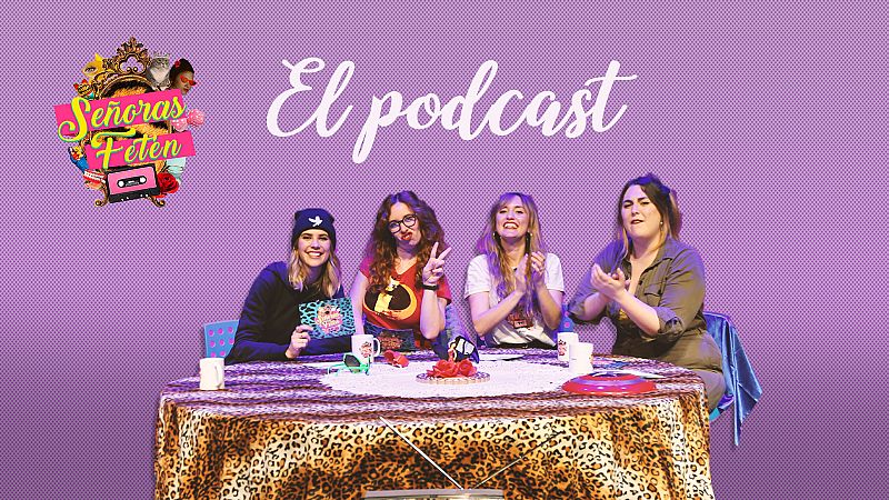  Señoras Fetén, el podcast - Escucha ya el segundo programa, con Brisa Fenoy