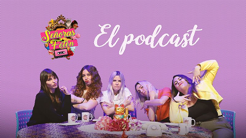  Señoras Fetén, el podcast - Escucha el programa con Andrea Duro y 'Around The Corner'