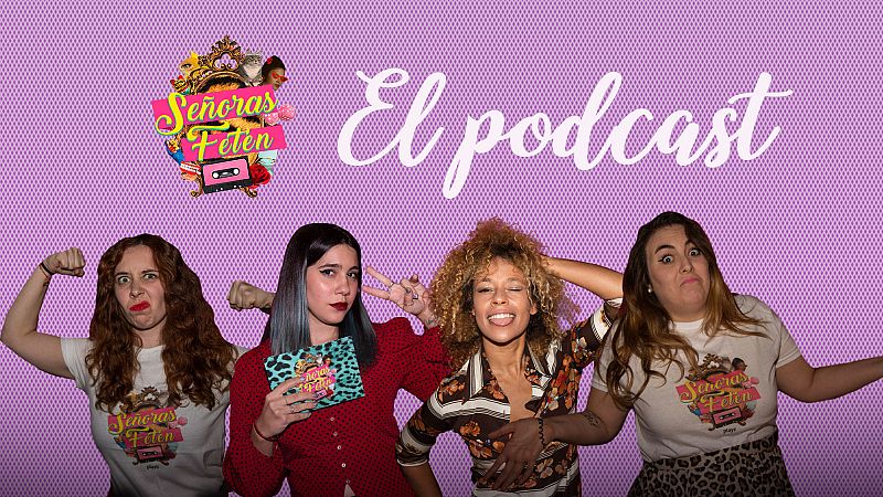  Señoras Fetén, el podcast - Escucha el programa 8, con Queen Mary
