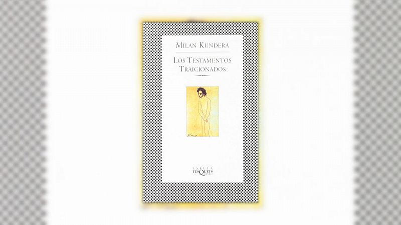 Música y pensamiento - Milan Kundera: 'Los testamentos traicionados' - 21/04/19 - escuchar ahora 