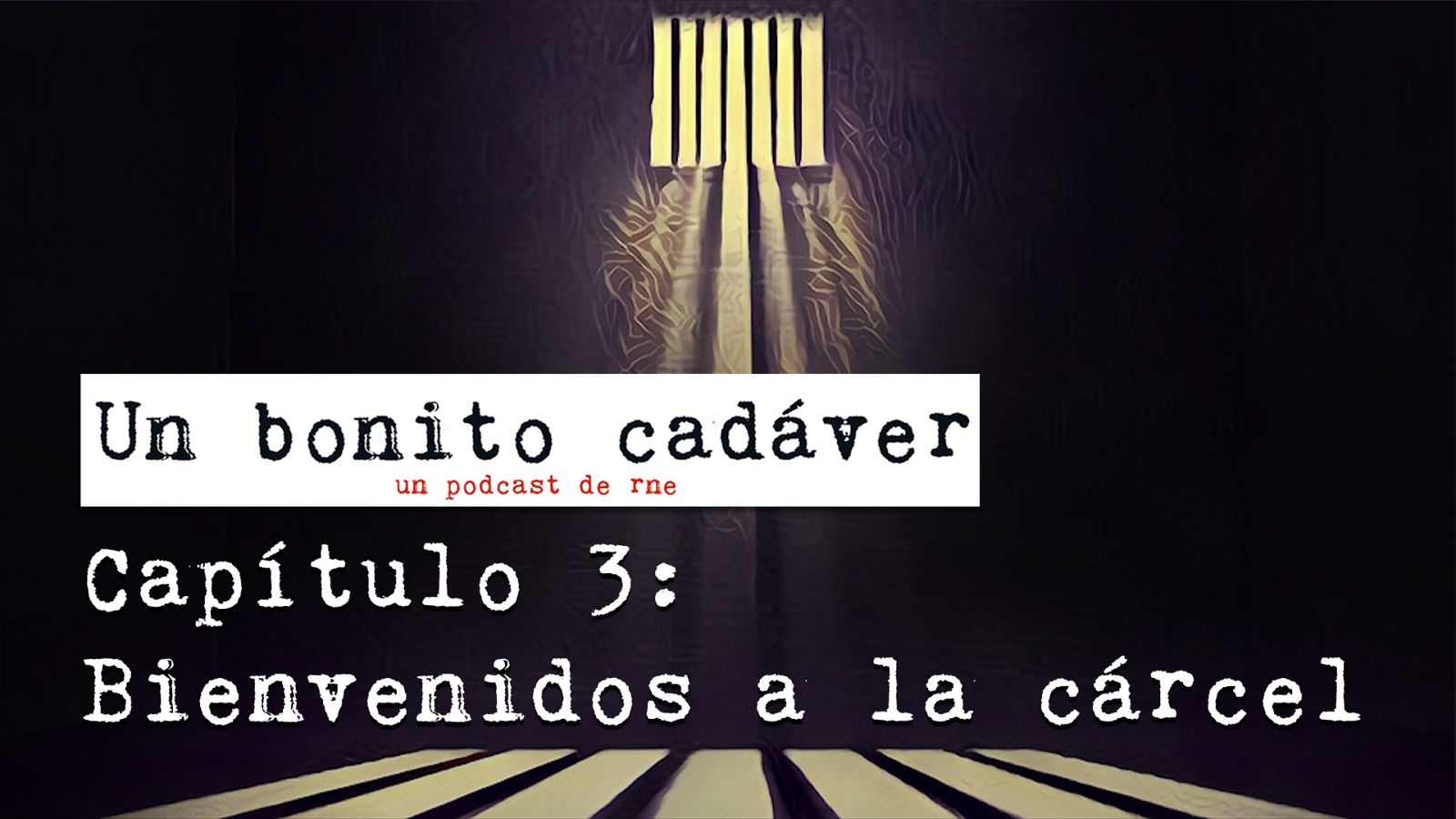 Un bonito cadáver - Capítulo 3: Bienvenidos a la cárcel - Escuchar ahora