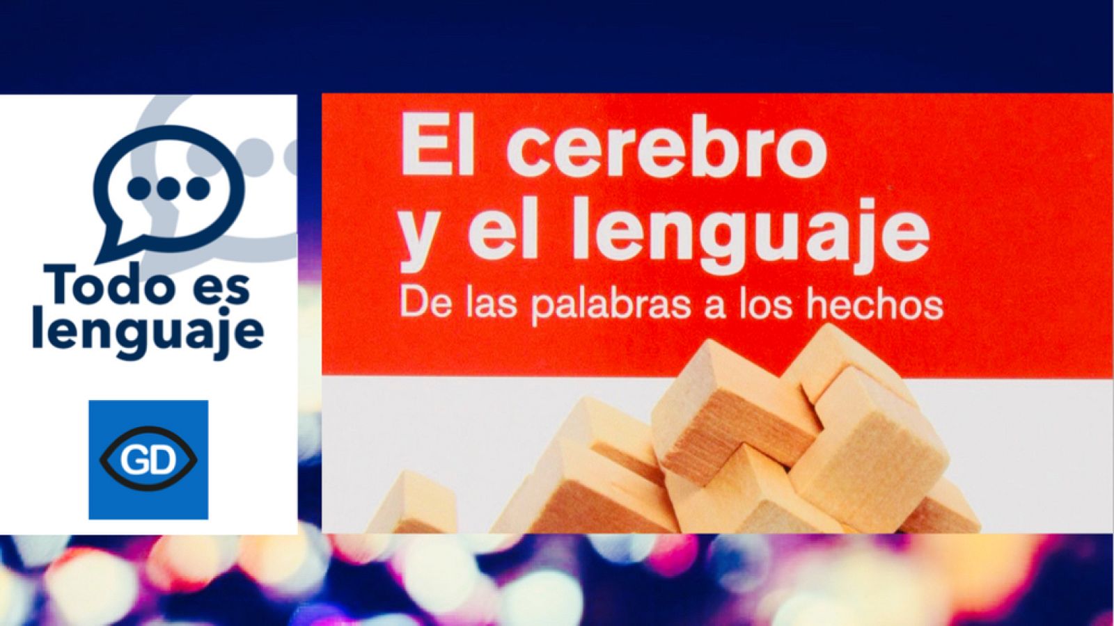 'El cerebro y el lenguaje' - Montolío - "Todo es lenguaje" - Escuchar ahora