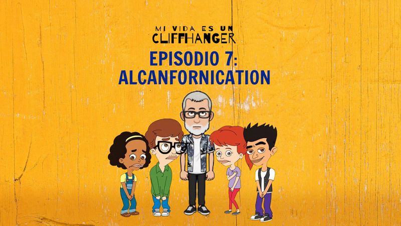 Mi vida es un cliffhanger - Episodio 7: Alcanfornication - Escuchar ahora