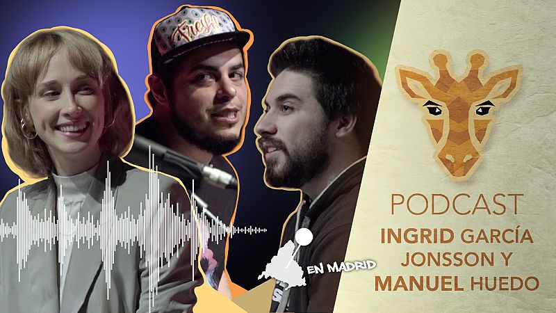 Jirafas, el podcast - Escucha ya el podcast de Jirafas con Ingrid García Jonsson y Manuel Hued