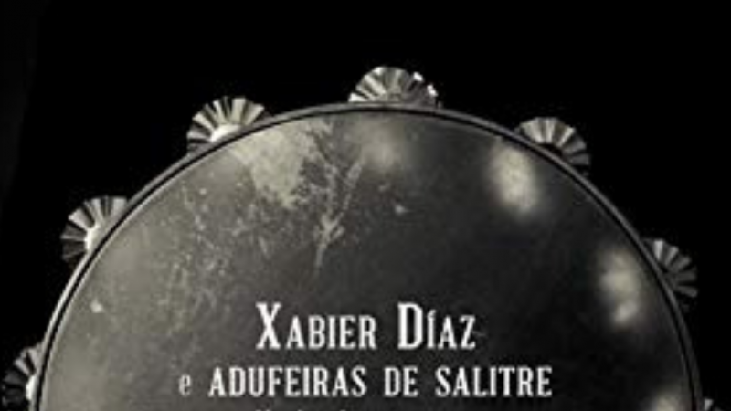  Xabier Díaz y Adufeiras de Salitre - escuchar ahora