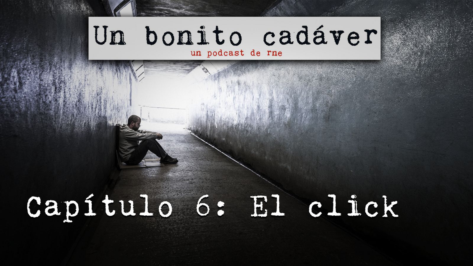 Un bonito cadáver - Capítulo 6: El click - Escuchar ahora