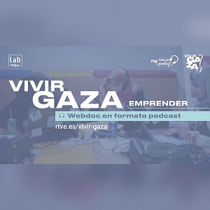 Vivir Gaza - Vivir Gaza - Capítulo 4: Emprender - Escuchar ahora