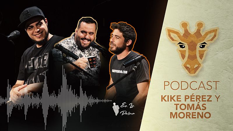 Jirafas, el podcast - Escucha ya el podcast de Jirafas con Kike Pérez y Tomás Moreno