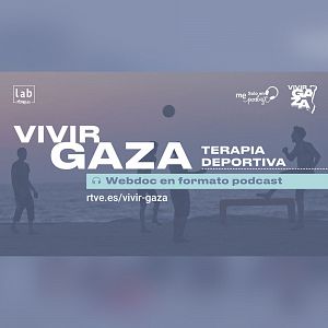 Vivir Gaza - Vivir Gaza - Capítulo 5: Terapia deportiva - Escuchar ahora