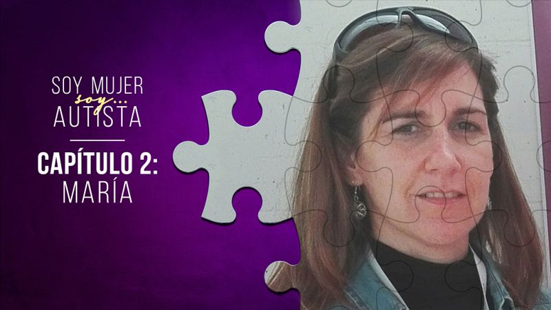 Soy mujer... soy autista - Capítulo 2: María - Escuchar ahora