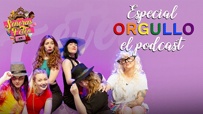 Señoras Fetén, el podcast - Escucha el programa 'Especial Orgullo' con Noemí Casquet, las chicas de Skam y Melo Moreno