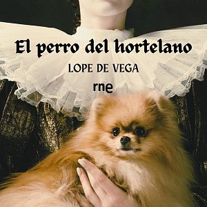 Ficción sonora - Ficción sonora - 'El perro del hortelano' - 11/07/09 - Escuchar ahora