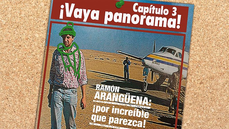 Ramón Arangüena: ¡Por increíble que parezca! - Capítulo 3: ¡Vaya Panorama! - Escuchar ahora