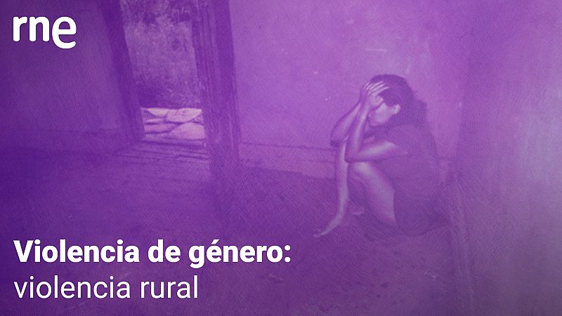 Las mañanas de RNE con Íñigo Alfonso - Denunciar la violencia contra la mujer en el ámbito rural - Escuchar ahora