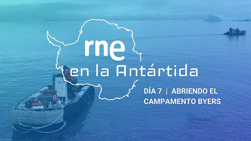  Las Mañanas de RNE con Íñigo Alfonso - Día 7 | Abriendo el campamento Byers - Escuchar ahora