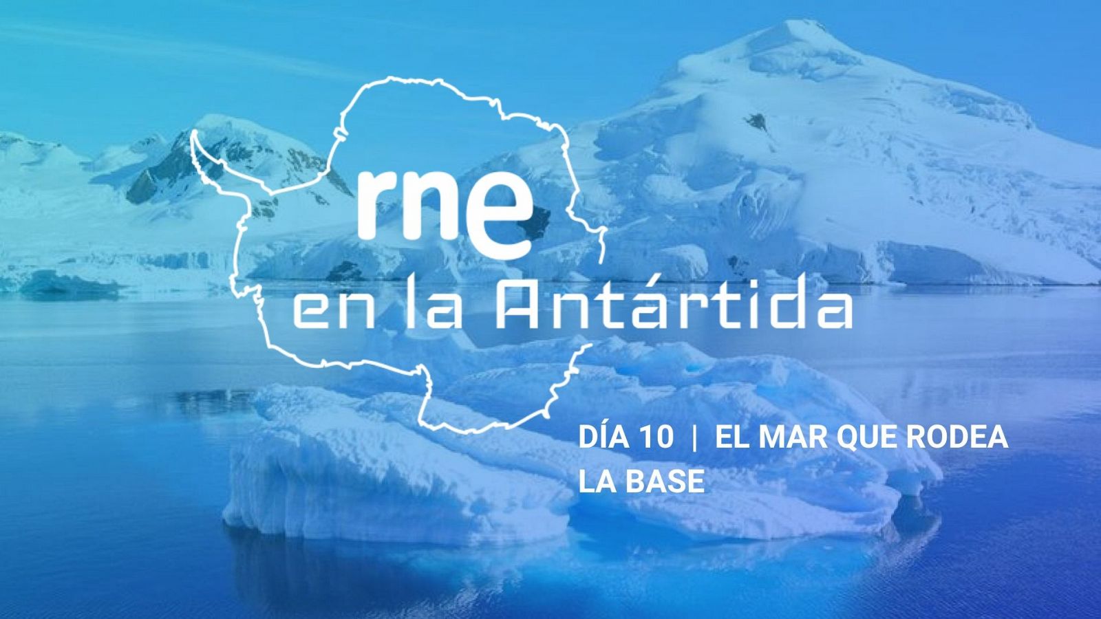 Las mañanas de RNE con Iñigo Alfonso - RNE en la Antártida | Día 10: El mar que rodea la base - Escuchar ahora