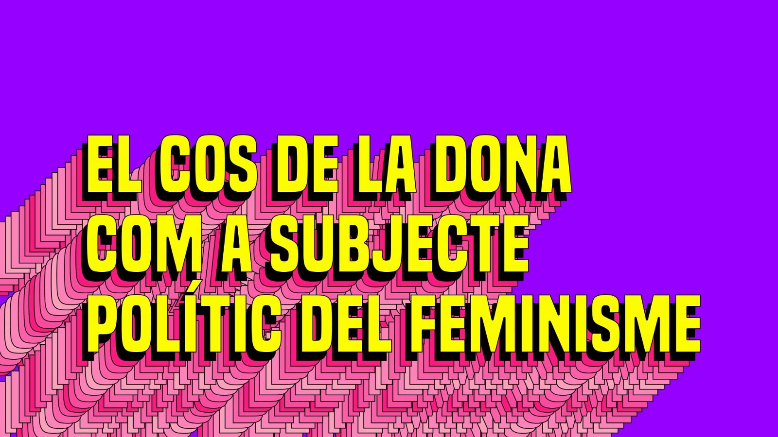 Onada Feminista 01/02/20 El cos de les dones com a subjecte polític del feminisme