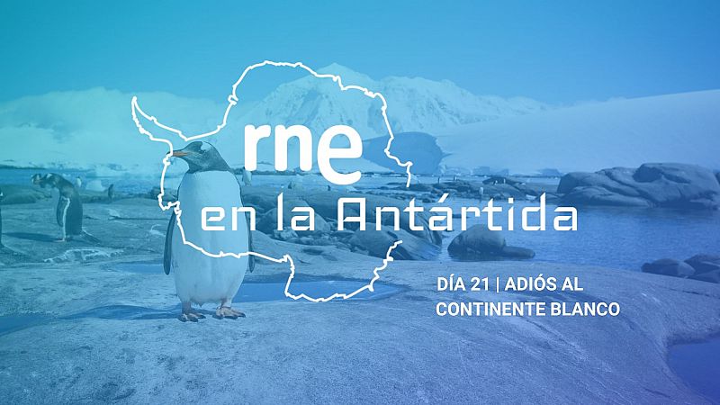 Las mañanas de RNE con Iñigo Alfonso - RNE en la Antártida | Día 21: Adiós al continente blanco - escuchar ahora
