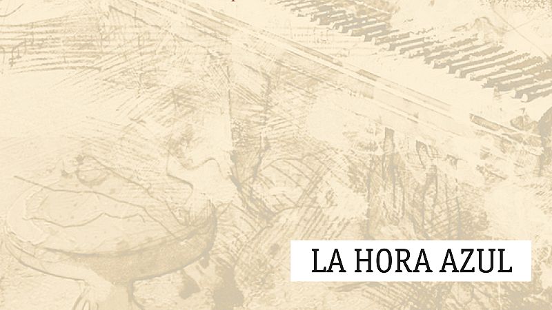 La hora azul - La hora azul con... Josué Bonnín de Góngora - 18/02/20 - escuchar ahora