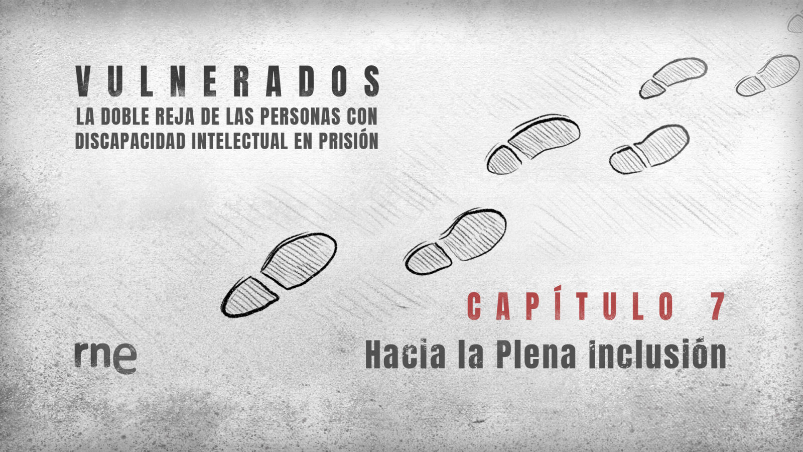 Todo Noticias - Tarde - Vulnerados | Capítulo 7: Hacia la Plena Inclusión - Escuchar ahora