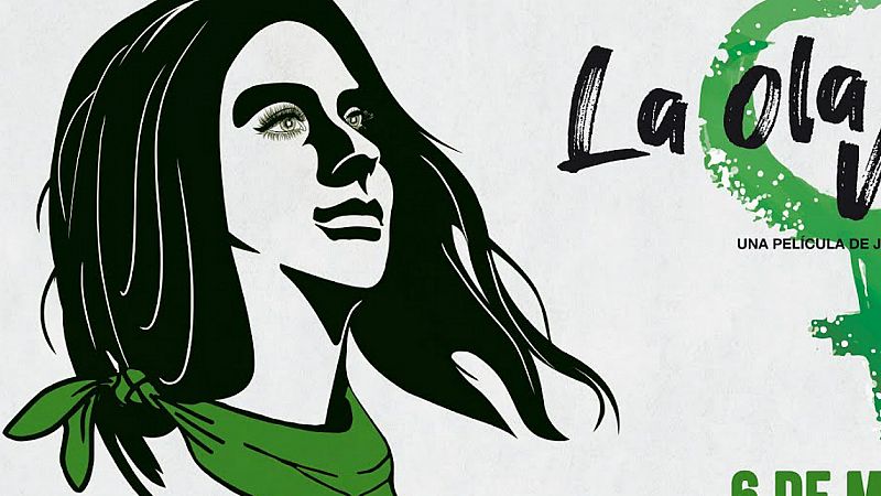 De cine - 'La ola verde (que sea ley)', la lucha por despenalizar el aborto en Argentina - 06/03/20 - Escuchar ahora