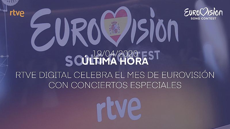 Eurovisin 2020 - RTVE Digital celebra el mes de Eurovisin con conciertos especiales