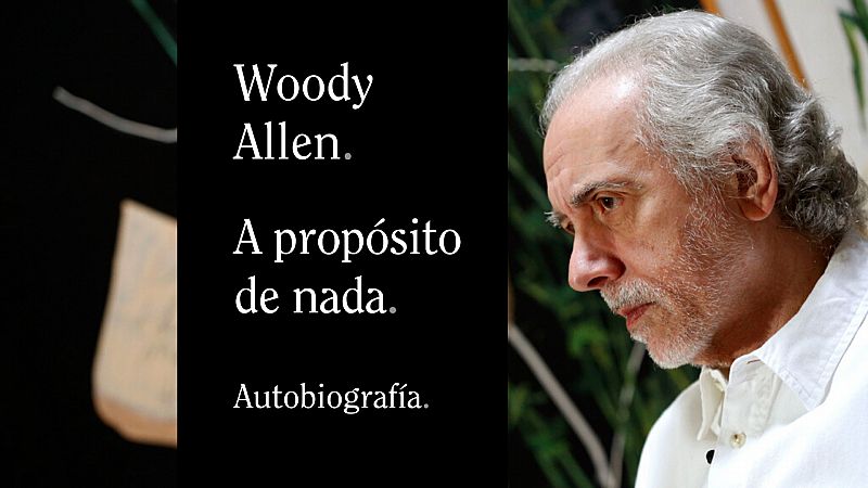  24 horas - Trueba: "Woody Allen no ha escrito su autobiografía por placer, sino por tomar su propia defensa" - Escuchar ahora 