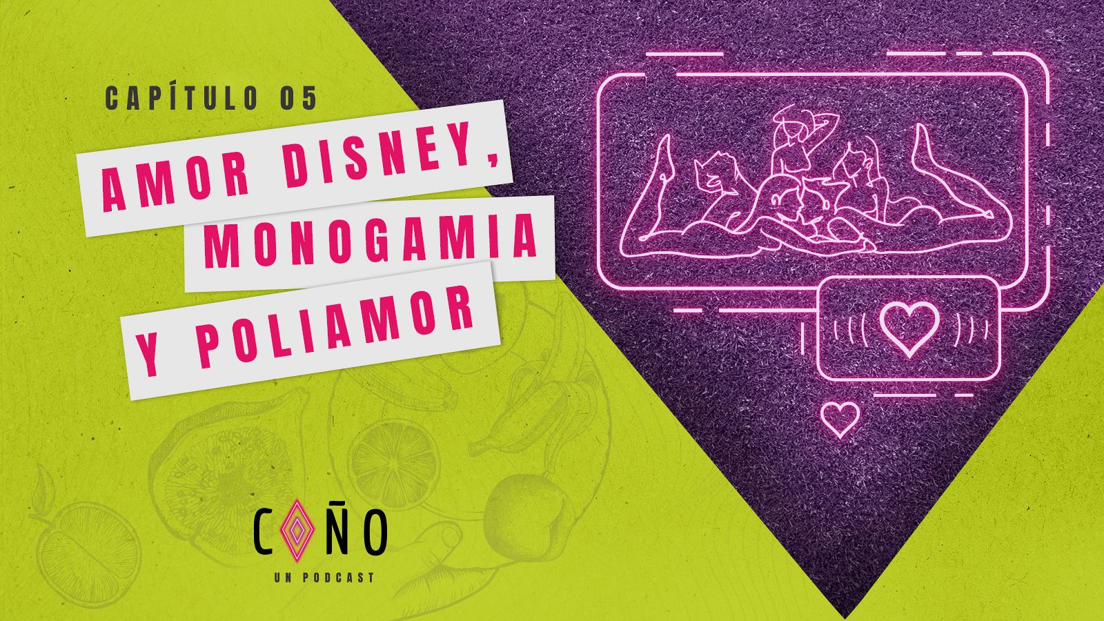 ¡Coño, un podcast!: Amor Disney, monogamia y poliamor - escuchar ahora