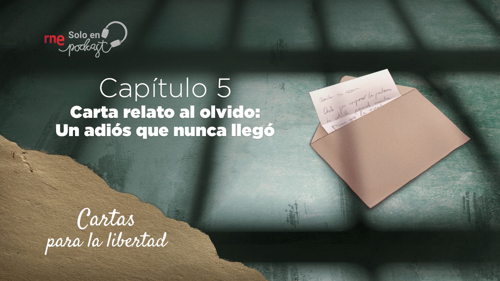 Cartas para la libertad - Capítulo 5: Carta relato al olvido: Un adiós que nunca llegó - Escuchar ahora