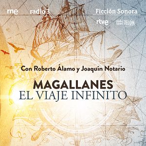 Ficción sonora - Ficción sonora - Magallanes, el viaje infinito - 15/07/20 - Escuchar ahora